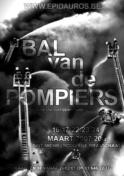 Bal van de Pompiers, 16-17 en 22-24 maart 2007 om 20:00, kaarten 8 euro, verkrijgbaar op 03/646.22.17